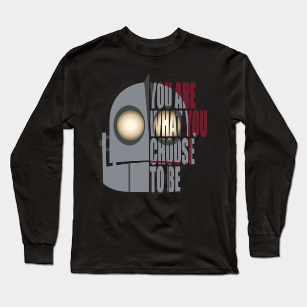 You Are What You Choose To Be Long Sleeve T-Shirt by joefixit2